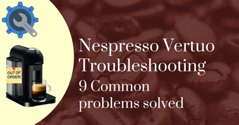 nespresso vertuo next leaking|Nespresso Vertuo Troubleshooting: 9 Common Problems Solved